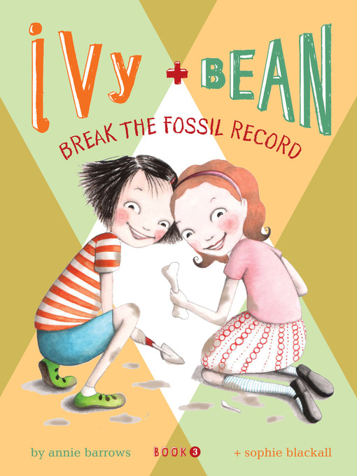 Title details for Ivy and Bean Break the Fossil Record by Annie Barrows - Wait list